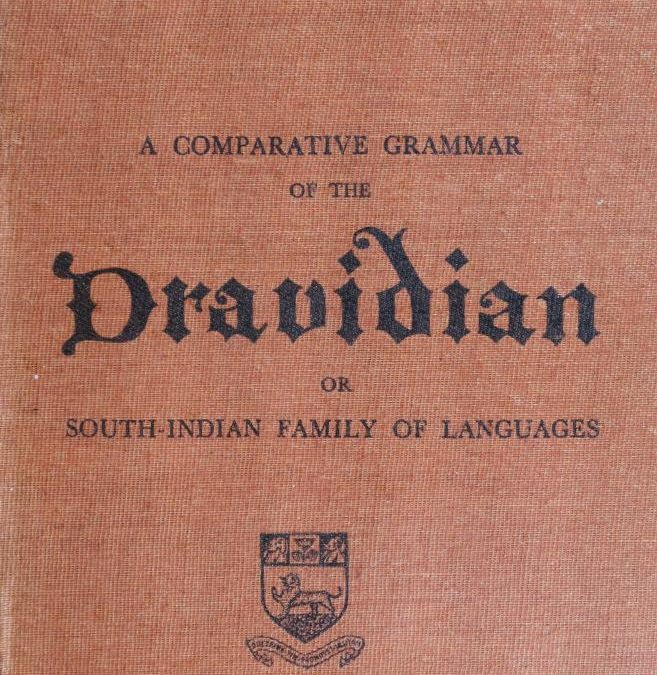 A Comparative Grammar Of The Dravidian Or South-Indian Family Of Languages